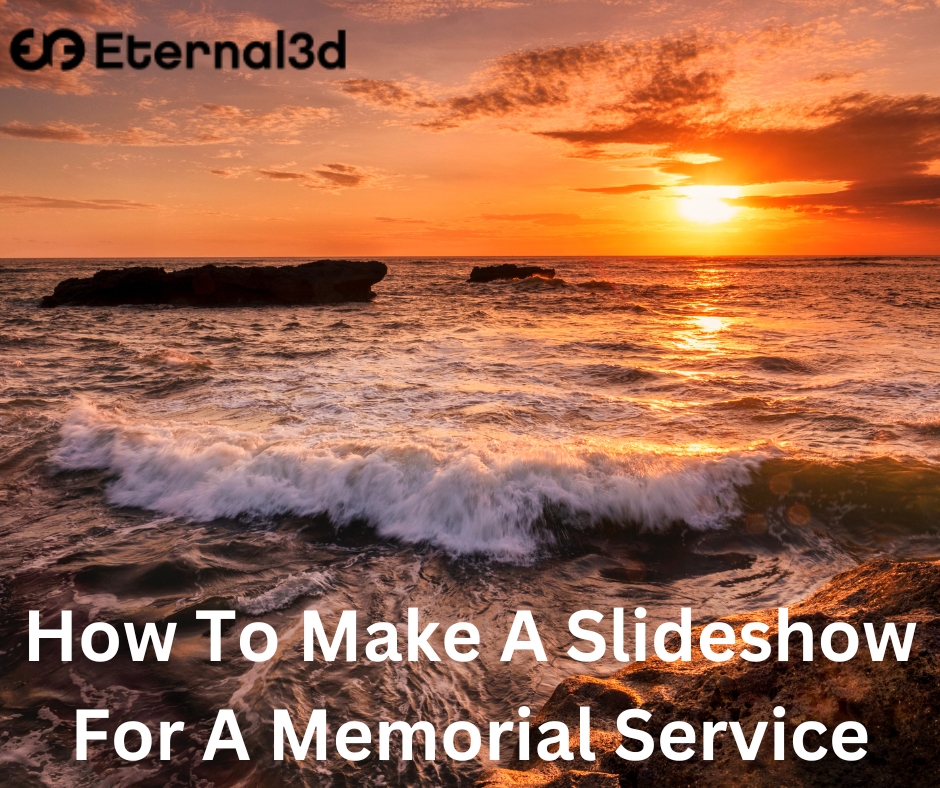 How To Make A Slideshow For A Memorial Service